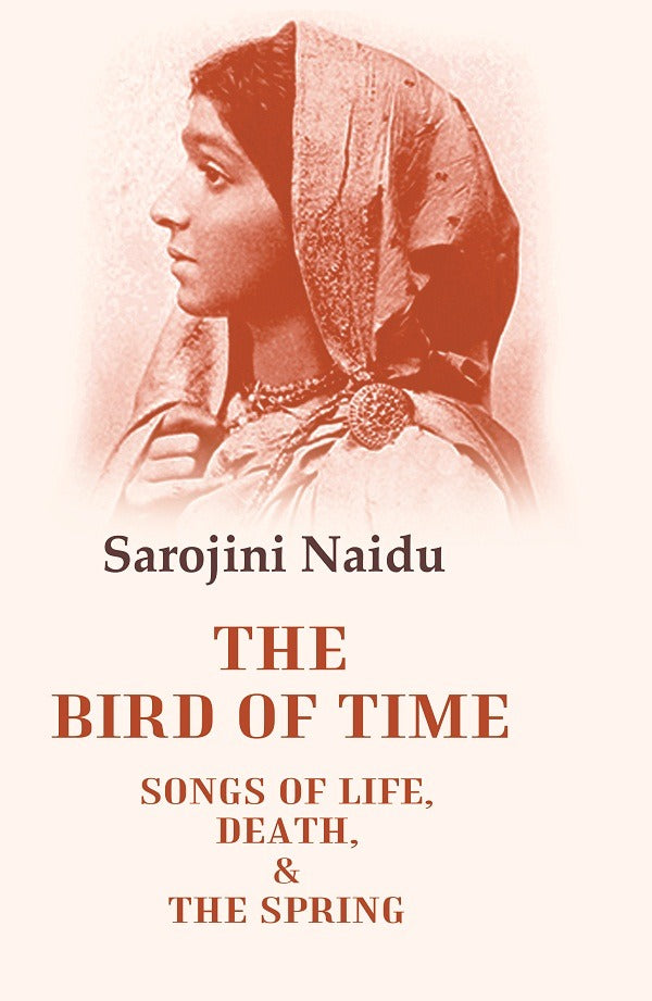 The Bird of Time Songs of Life, Death, & the Spring - Gyan Books - Swadesiicart