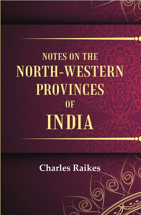 Notes on the North-Western Provinces of India - Gyan Books - Swadesiicart