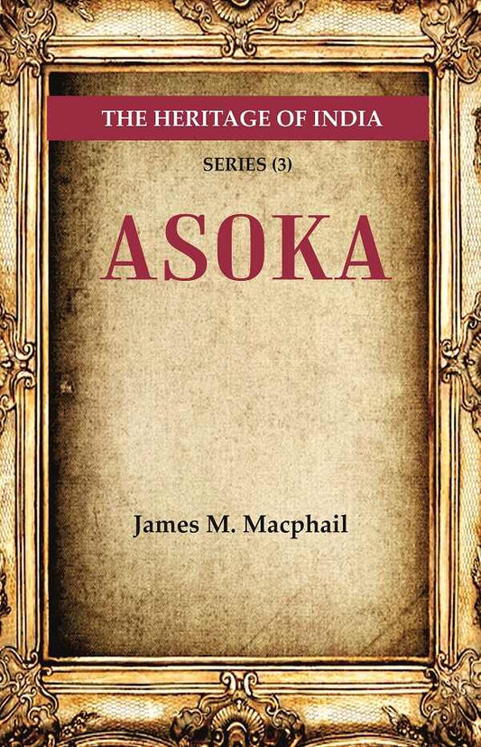The Heritage of India Series (3): Asoka - Gyan Books - Swadesiicart