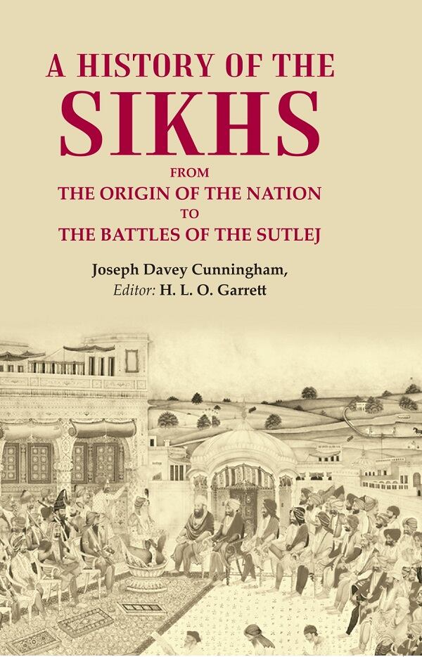 A History of the Sikhs From the Origin of the Nation to the Battles of the Sutlej - Gyan Books - Swadesiicart