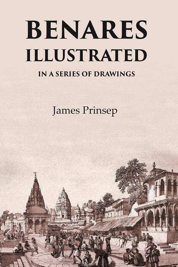 Benares Illustrated In a Series of Drawings - Gyan Books - Swadesiicart