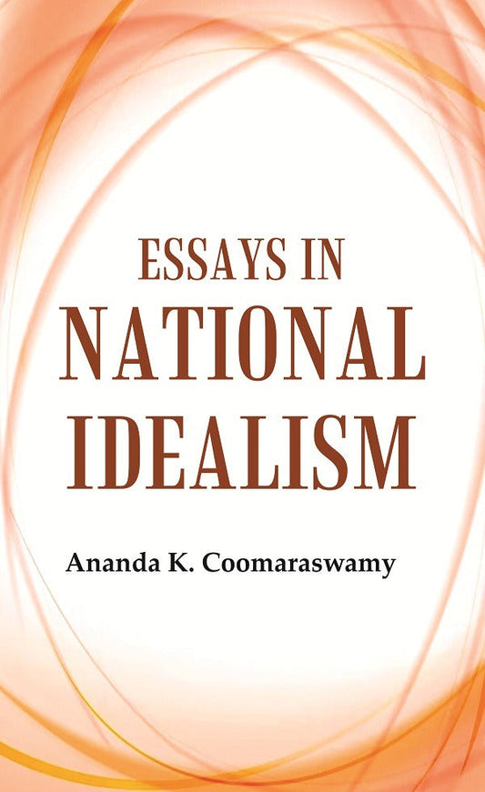Essays in National Idealism - Gyan Books - Swadesiicart