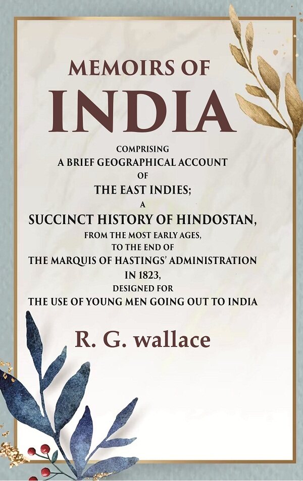 Memoirs Of India Comprising A Brief Geographical Account Of The East Indies; A Succinct History 1823 - Gyan Books - Swadesiicart