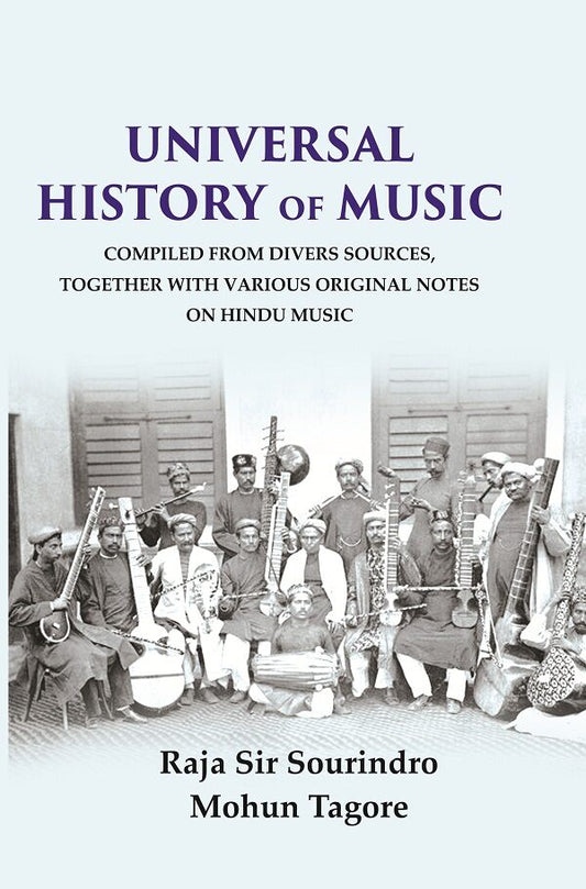 Universal History of Music Compiled From Divers Sources, Together with Various Original Notes on Hindu Music - Gyan Books - Swadesiicart