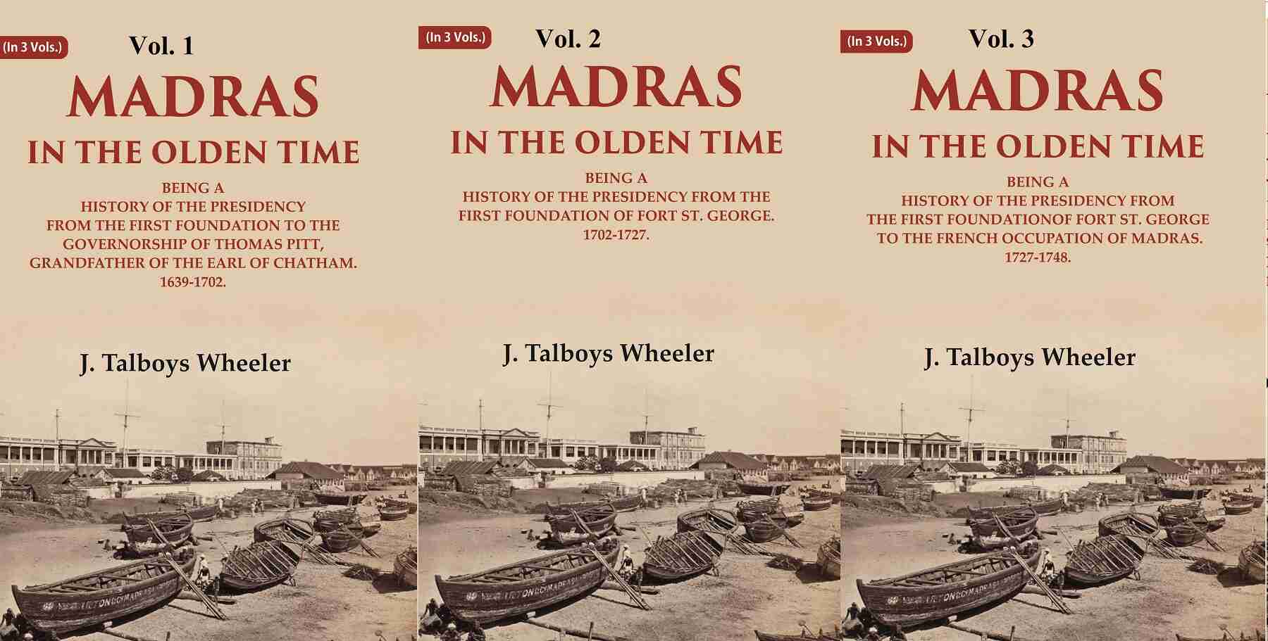 Madras in the Olden Time Being a History of the Presidency, 1639-1748 3 Vols. Set - Gyan Books - Swadesiicart