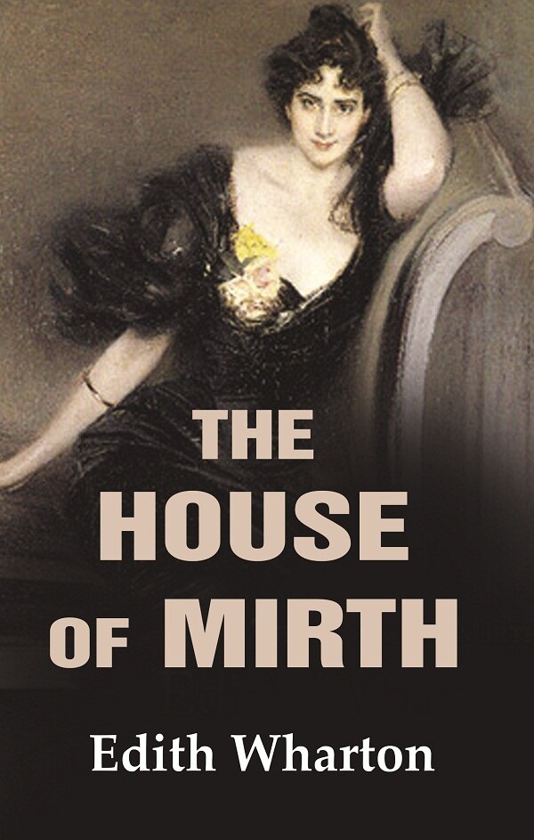 The House of Mirth - Gyan Books - Swadesiicart