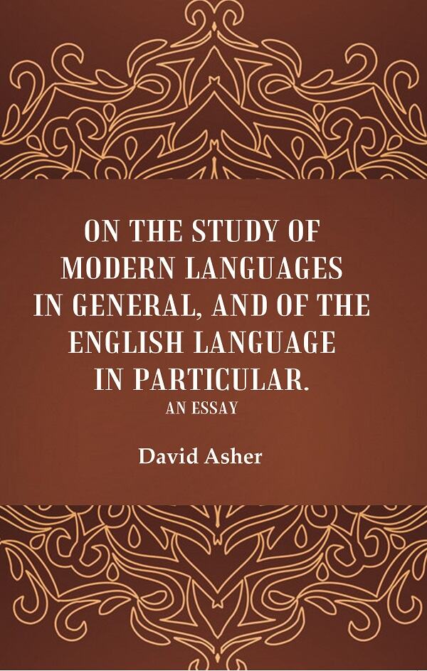 On the Study of Modern Languages in General, and of the English Language in Particular: An Essay - Gyan Books - Swadesiicart