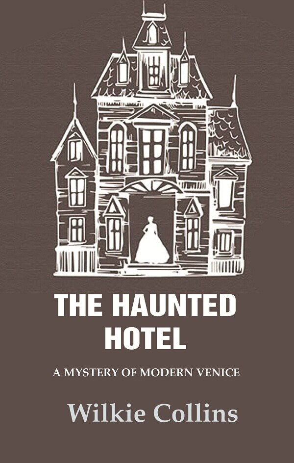 The Haunted Hotel: A Mystery of Modern Venice - Gyan Books - Swadesiicart