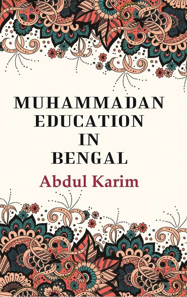 Muhammadan Education in Bengal - Gyan Books - Swadesiicart