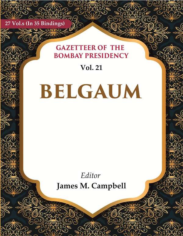 Gazetteer of the Bomaby Presidency: Belgaum 21st - Gyan Books - Swadesiicart