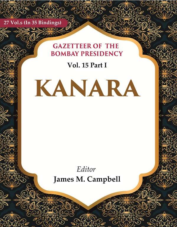 Gazetteer of the Bombay Presidency: Kanara 15th Part I - Gyan Books - Swadesiicart