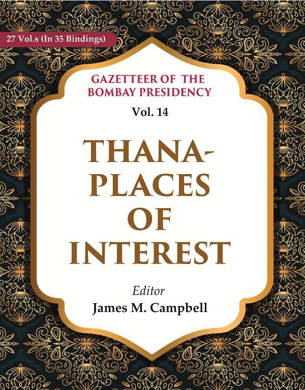 Gazetteer of the Bombay Presidency: Thana - Places of Interest 14th - Gyan Books - Swadesiicart