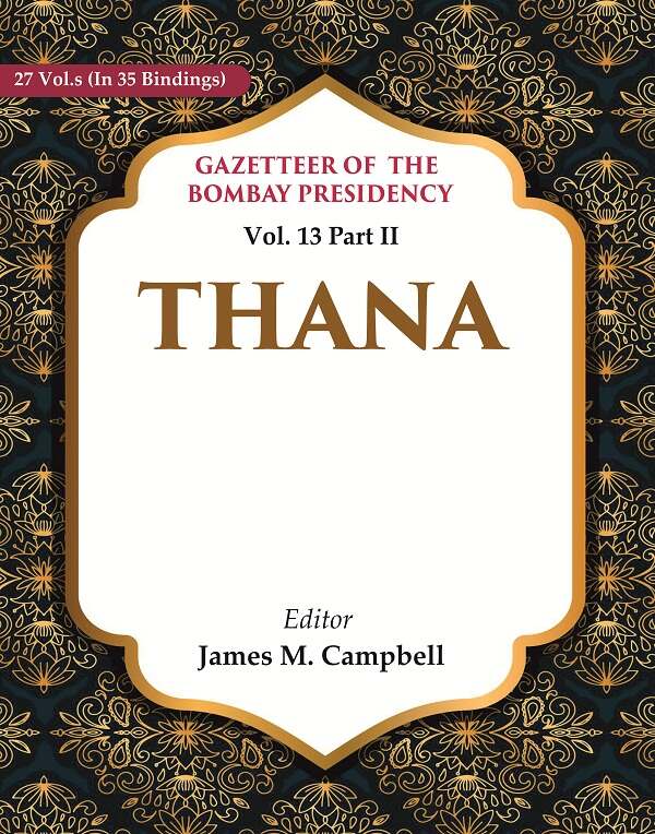 Gazetteer of the Bombay Presidency: Thana 13th Part II - Gyan Books - Swadesiicart