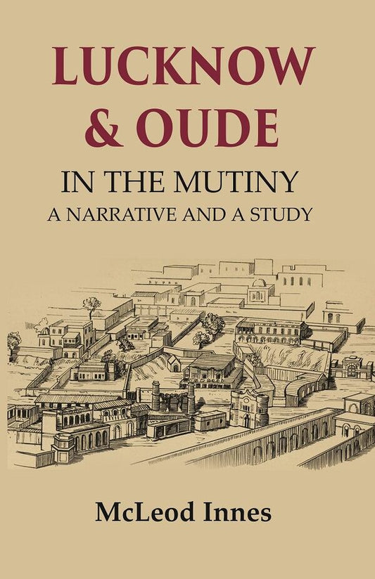 Lucknow & Oude In the Mutiny a Narrative and a Study - Gyan Books - Swadesiicart