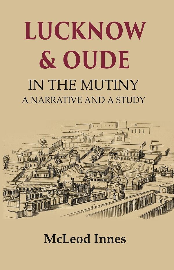 Lucknow & Oude In the Mutiny a Narrative and a Study - Gyan Books - Swadesiicart