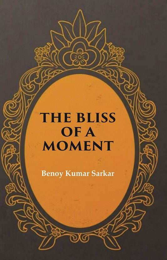 The Bliss of a Moment - Gyan Books - Swadesiicart