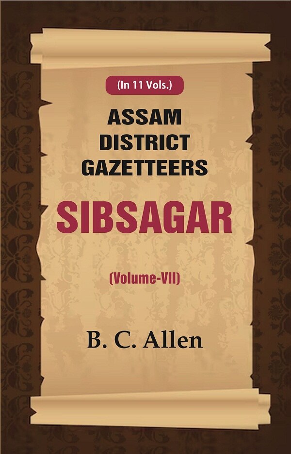 Assam District Gazetteers: Sibsagar 7th - Gyan Books