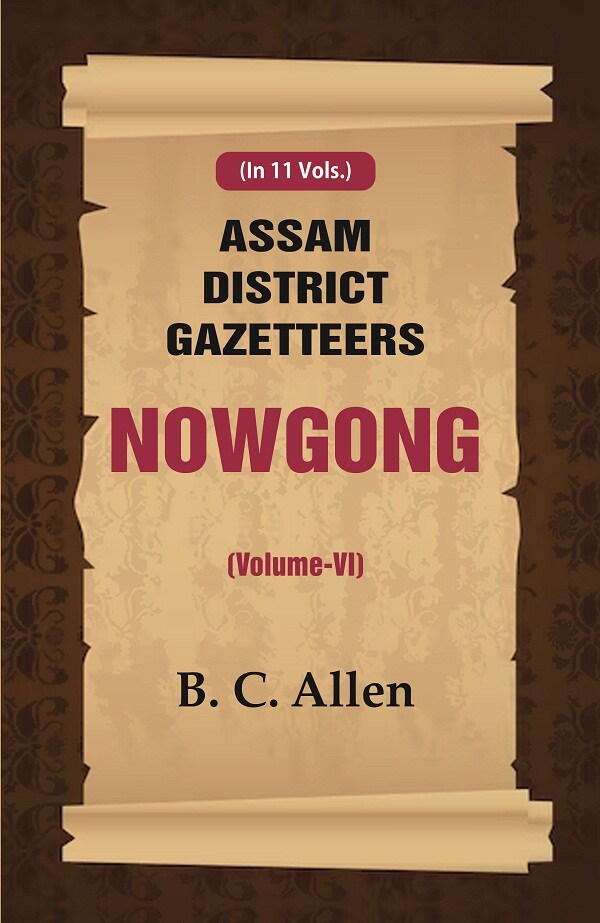 Assam District Gazetteers: Nowgong 6th - Gyan Books