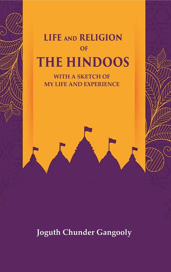 Life and Religion of the Hindoos With a Sketch of my Life and Experience - Gyan Books - Swadesiicart