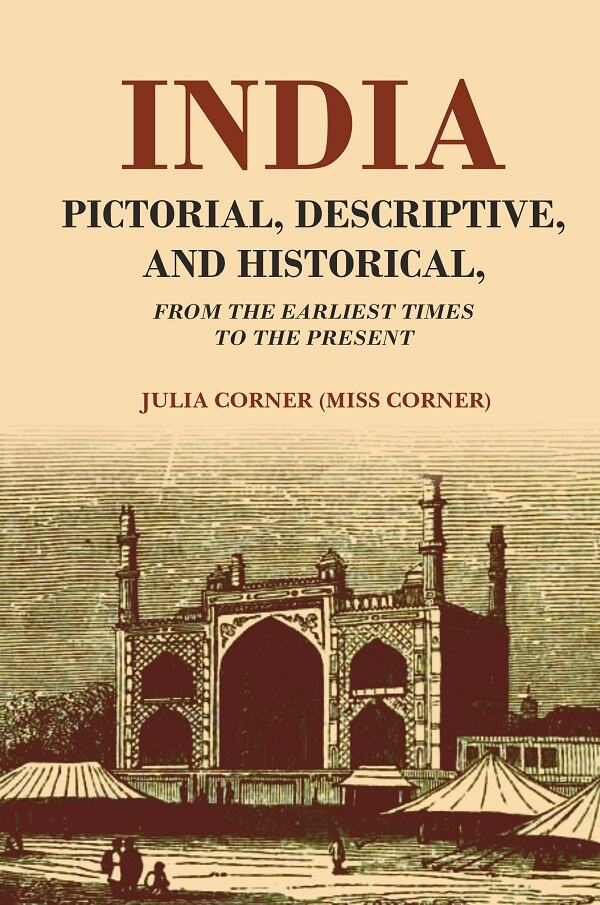 India Pictorial, Descriptive, and Historical From the Earliest Times to the Present - Gyan Books - Swadesiicart