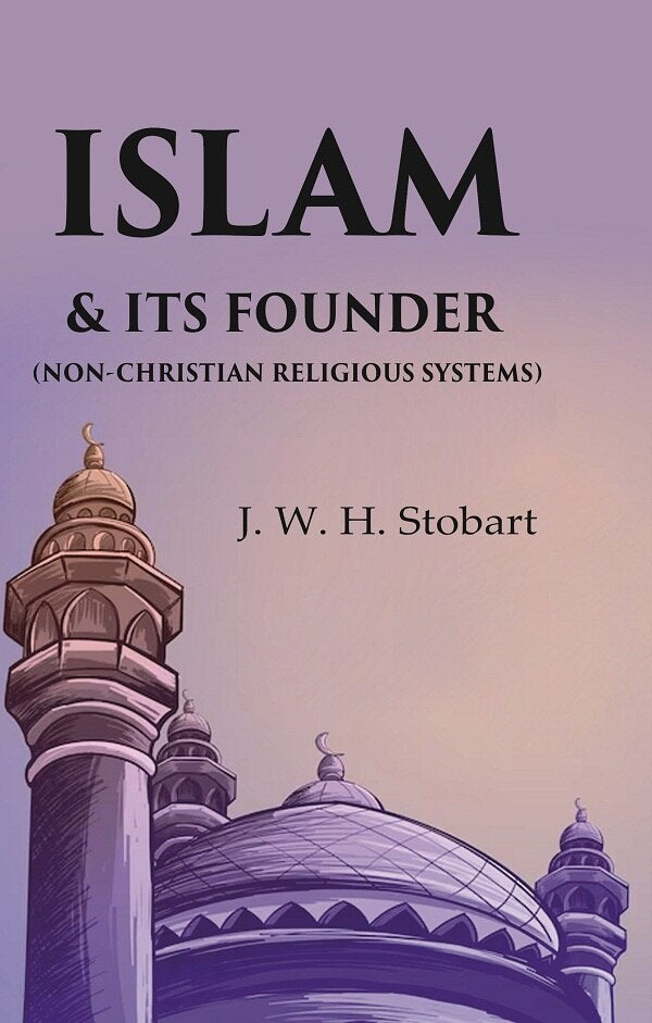 Islam & Its Founder (Non-Christian Religious Systems) - Gyan Books - Swadesiicart