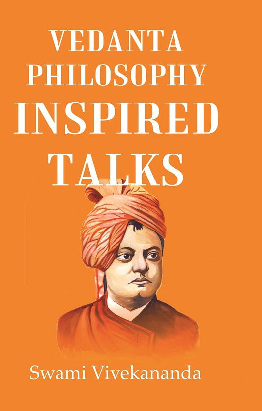 Vedanta Philosophy Inspired talks - Gyan Books - Swadesiicart