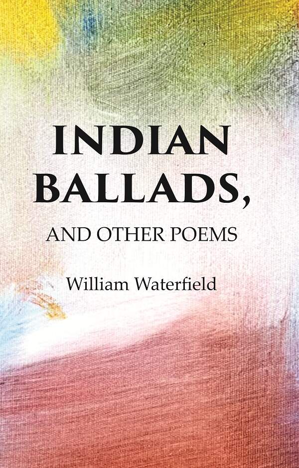 Indian Ballads, And other Poems - Gyan Books - Swadesiicart