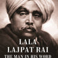 Lala Lajpat Rai The Man in His Word - Gyan Books - Swadesiicart