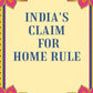 India's Claim for Home Rule - Gyan Books - Swadesiicart