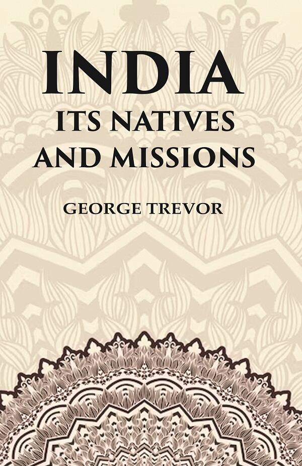 India Its Natives and Missions - Gyan Books - Swadesiicart
