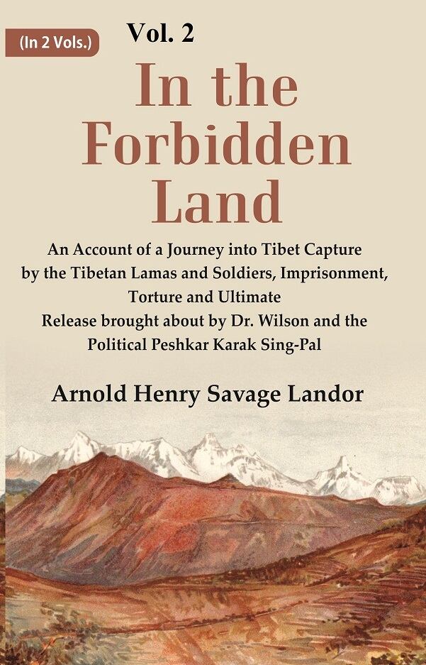 In The Forbidden Land An Account Of A Journey Into Tibet Capture By The Tibetan Lamas And Soldiers, - Gyan Books - Swadesiicart