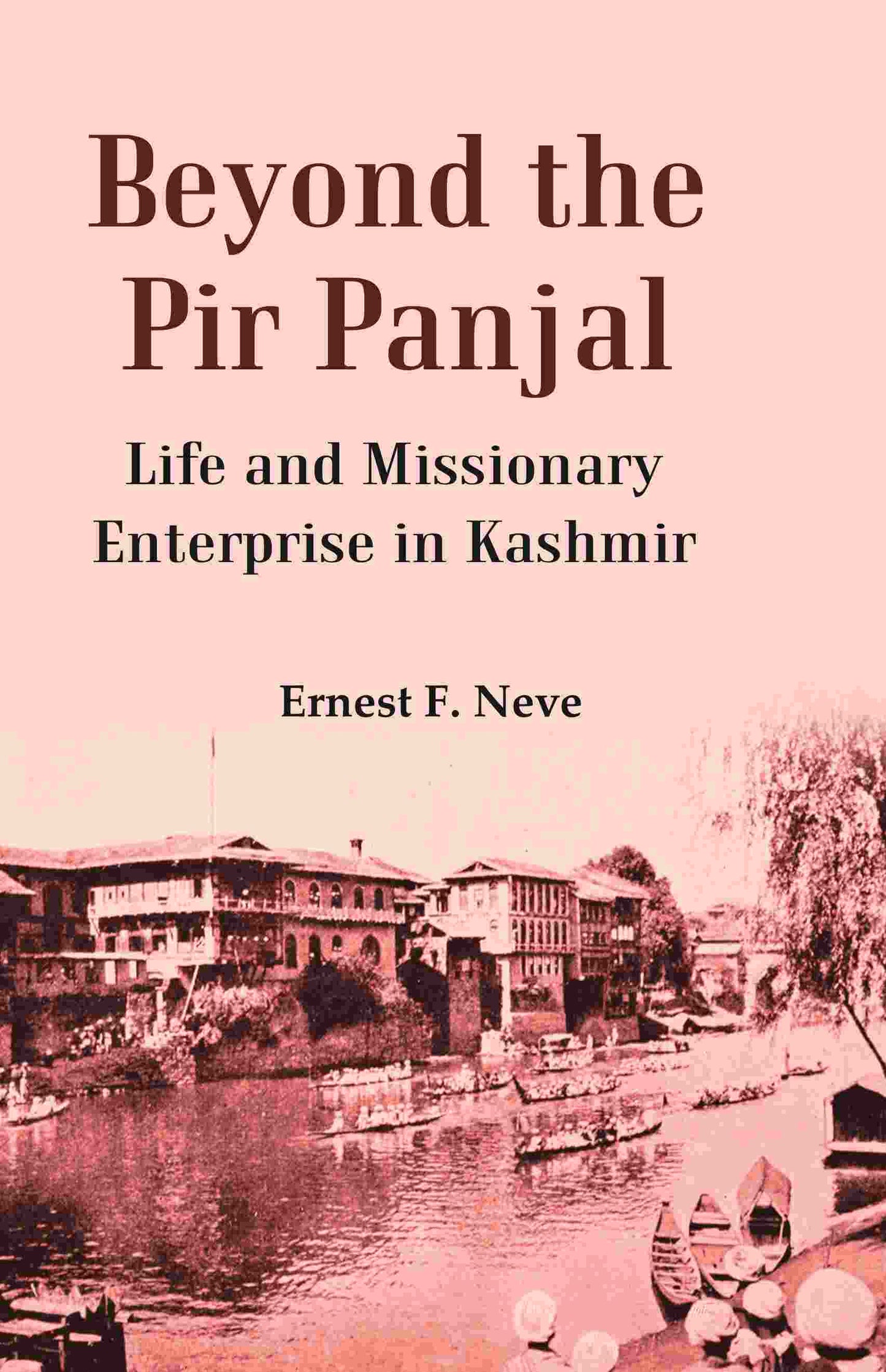 Beyond the Pir Panjal: Life and Missionary Enterprise in Kashmir - Gyan Books
