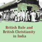 British Rule and British Christianity in India - Gyan Books