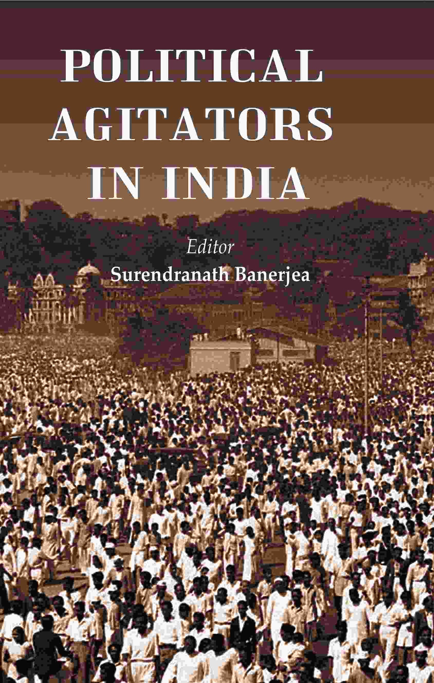 Political Agitators in India - Gyan Books - Swadesiicart