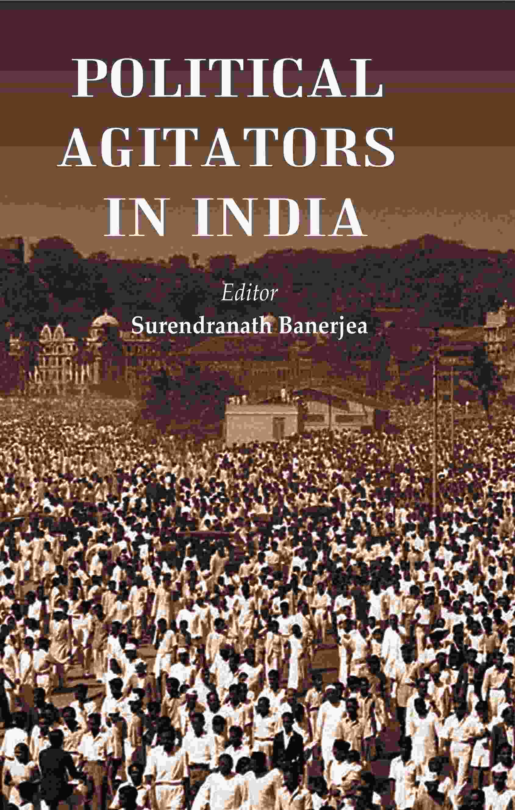 Political Agitators in India - Gyan Books - Swadesiicart