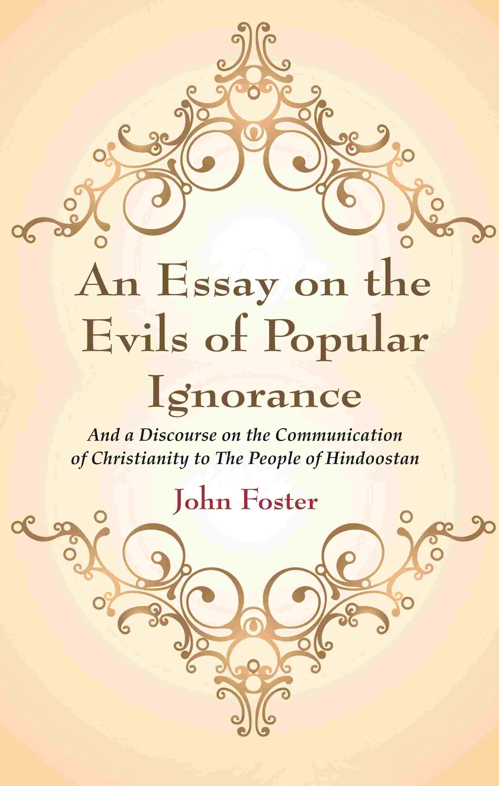 An Essay on the Evils of Popular Ignorance: And a Discourse on the Communication of Christianity to The People of Hindoostan - Gyan Books