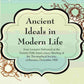 Ancient Ideals In Modern Life: Four Lectures Delivered At The Twenty-Fifth Anniversary Meeting 1900 - Gyan Books