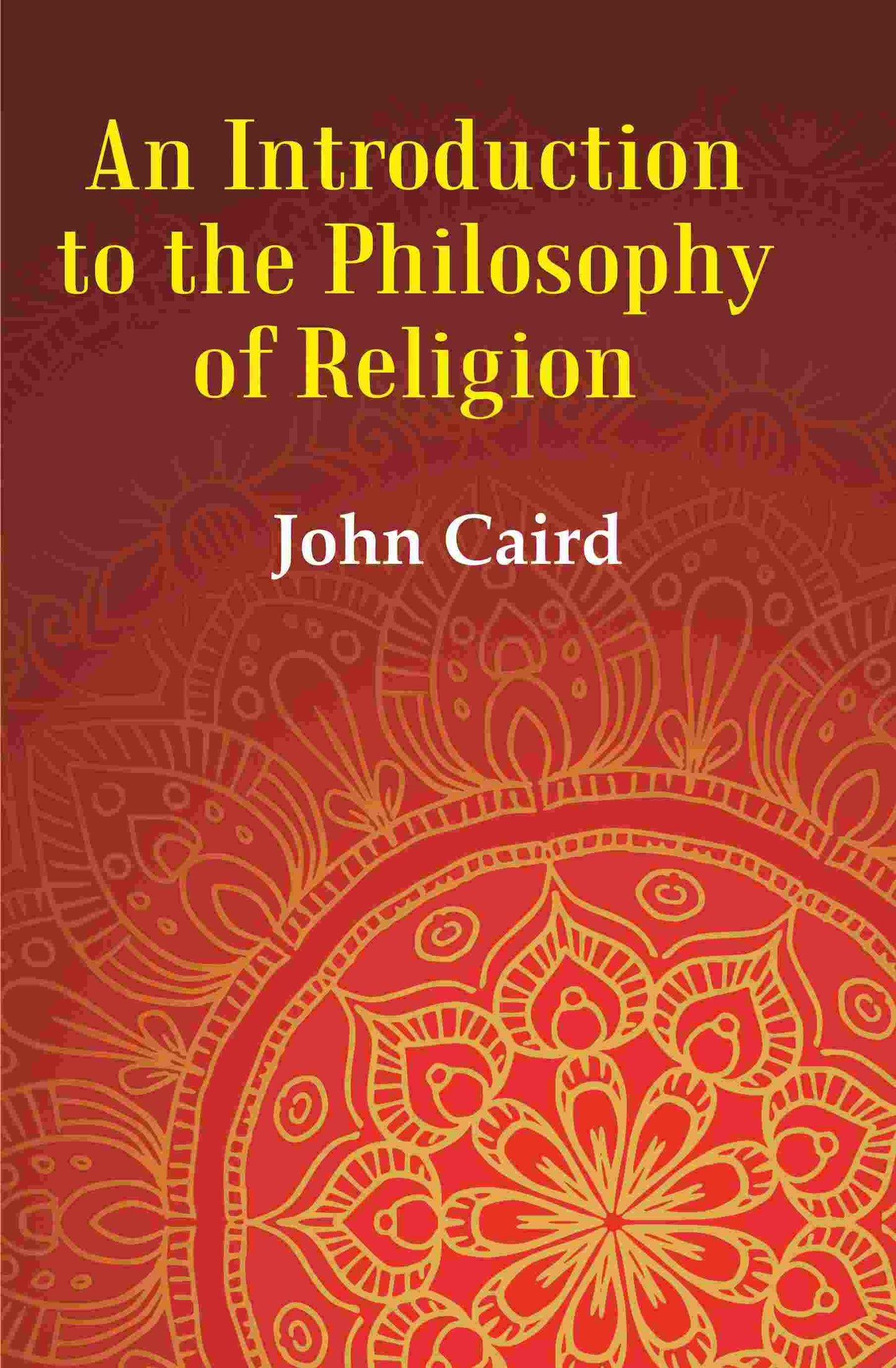 An Introduction to the Philosophy of Religion - Gyan Books