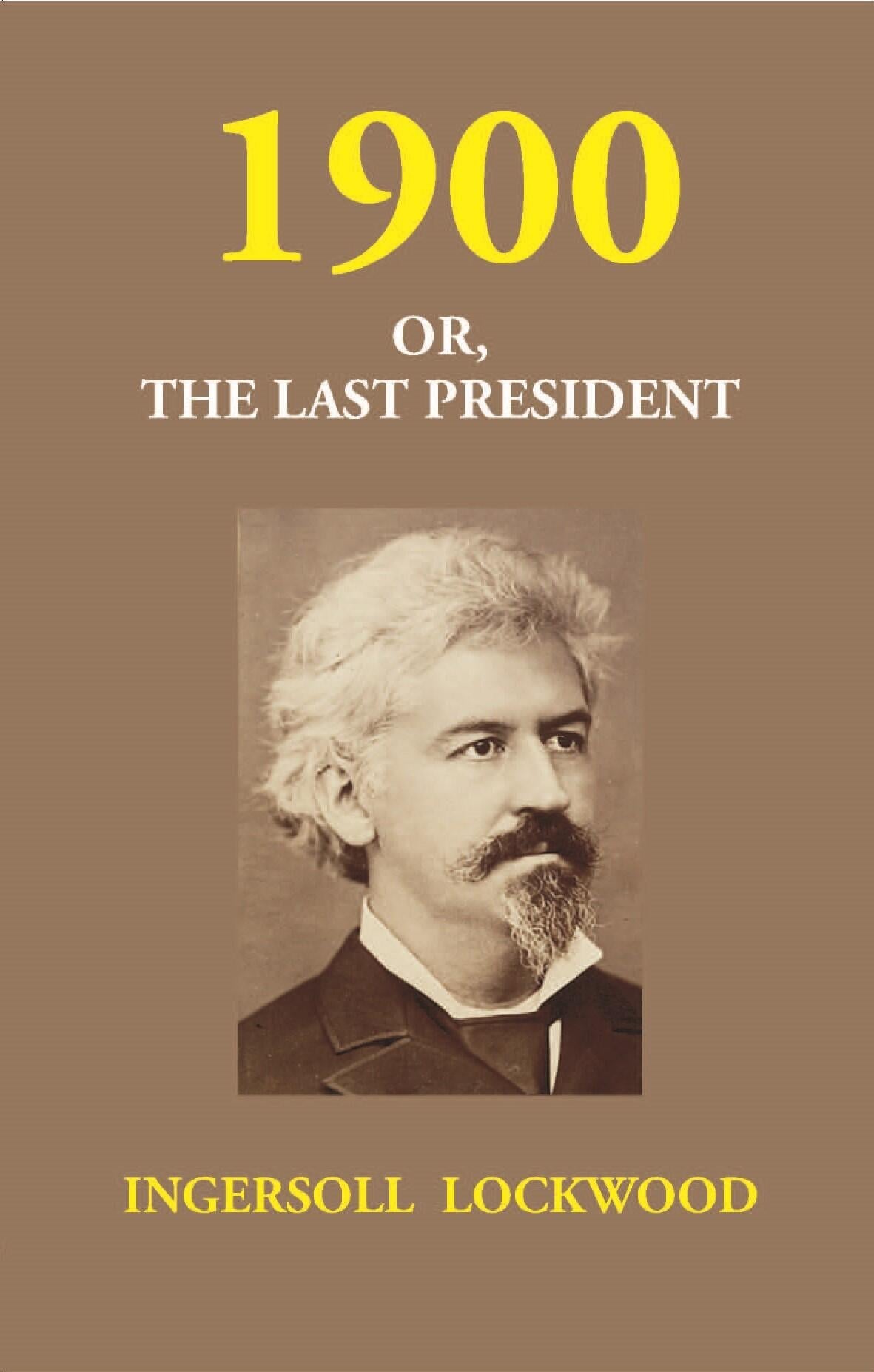 1900 Or, the Last President - Gyan Books - Swadesiicart
