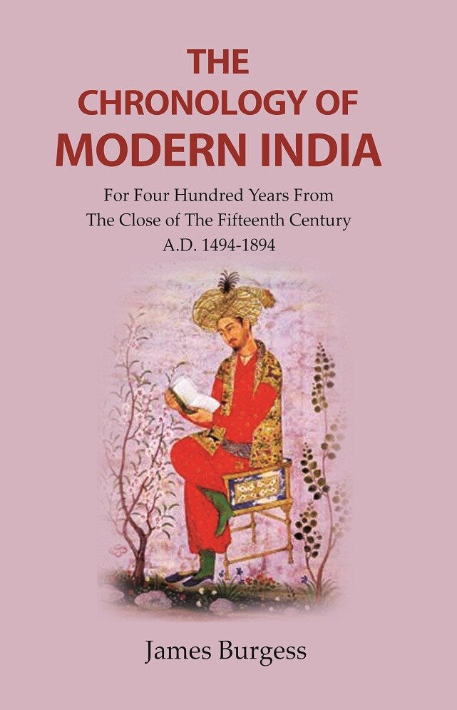 The Chronology of Modern India: for Four Hundred Years from the Close of the Fifteenth Century A.D. 1494-1894 - Gyan Books - Swadesiicart