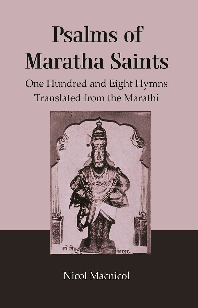 Psalms of Maratha Saints: One Hundred and Eight Hymns Translated from the Marathi - Gyan Books - Swadesiicart