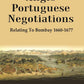 Anglo Portuguese Negotiations : Relating To Bombay 1660-1677 - Gyan Books