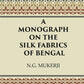 A Monograph on the Silk Fabrics of Bengal - Gyan Books - Swadesiicart