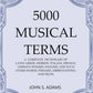 5000 Musical Terms : A Complete Dictionary Of Latin, Greek, Hebrew, Italian, French, German Spanish, - Gyan Books