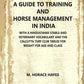 A Guide To Training And Horse Management In India : With A Hindustanee Stable And Veterinary Vocabulary And - Gyan Books