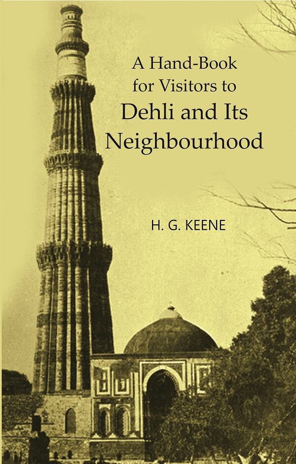 A Handbook for Visitors to Dehli and Its Neighbourhood - Gyan Books - Swadesiicart