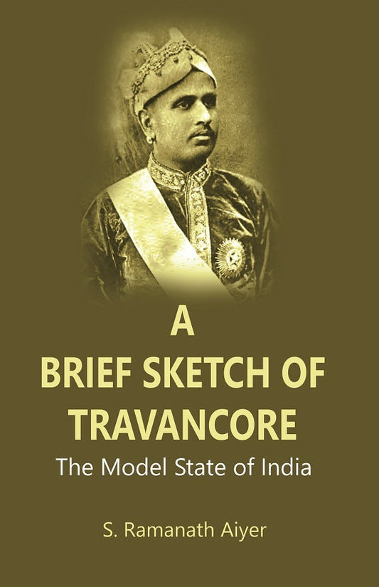 A Brief Sketch of Travancore : The Model State of India - Gyan Books - Swadesiicart