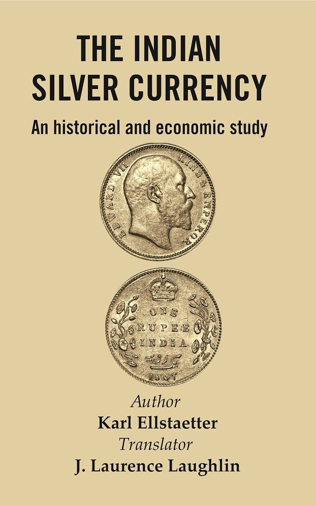The Indian Silver Currency : An Historical and Economic Study - Gyan Books - Swadesiicart