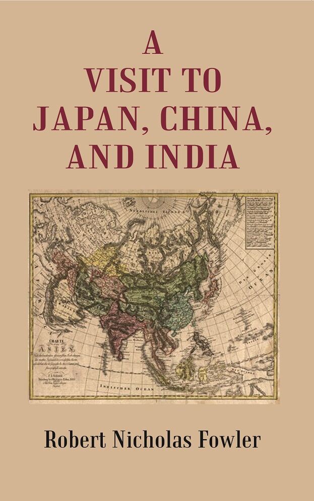 A Visit to Japan, China, and India - Gyan Books