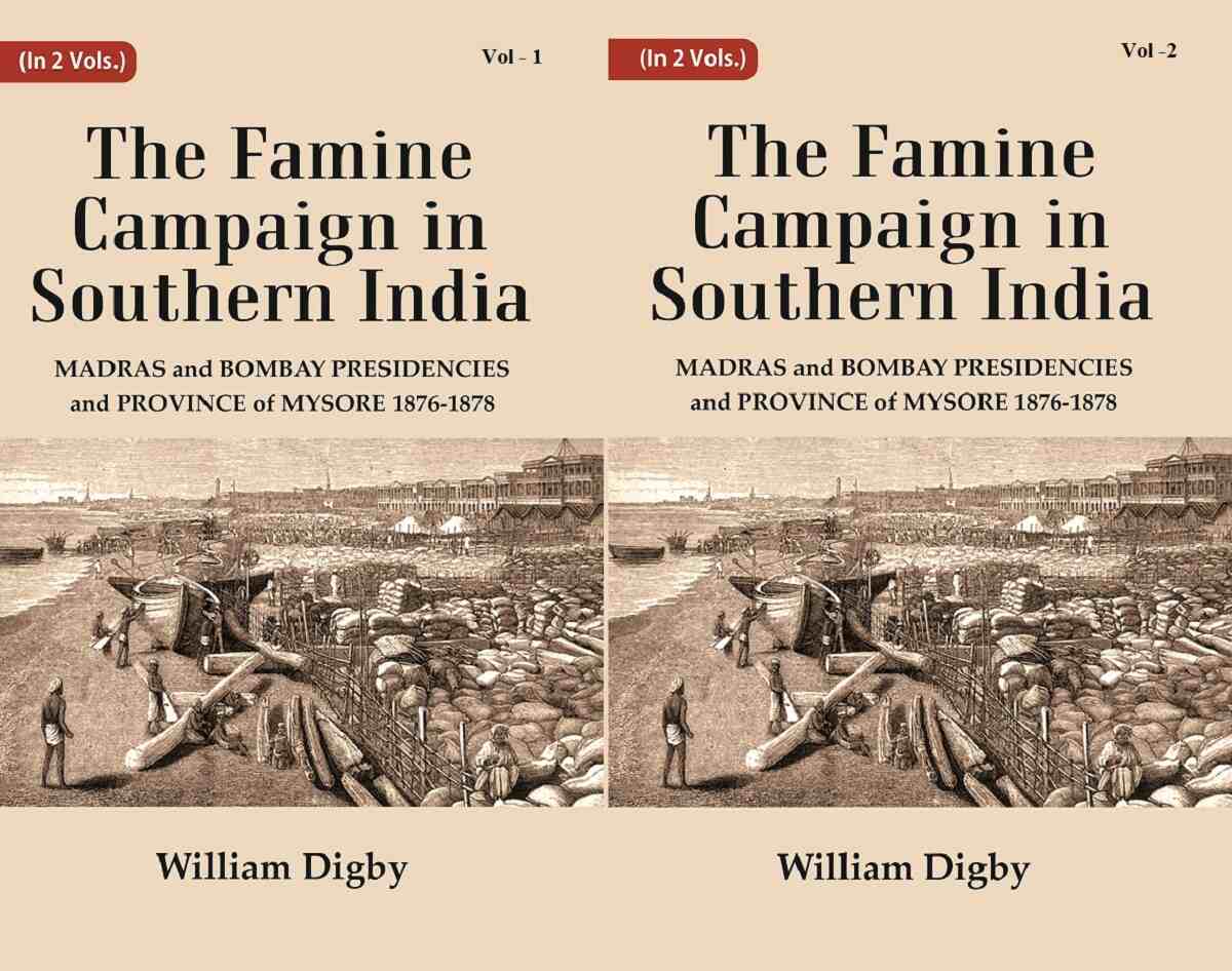The Famine Campaign in Southern India : Madras and Bombay Presidencies and Province of Mysore, 1876-1878 2 Vols. Set - Gyan Books - Swadesiicart